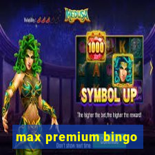 max premium bingo